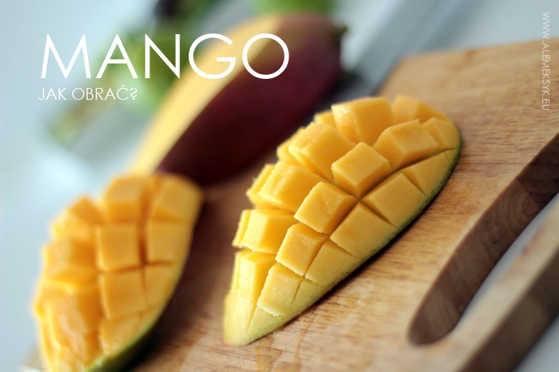 Jak obrać i pokroić mango?